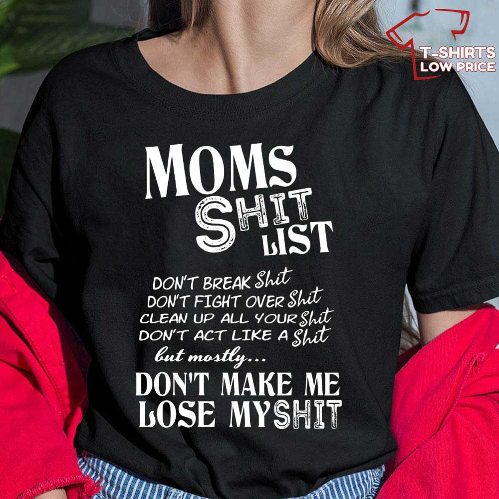 Moms Shit List Sarcastic Mom T Shirt