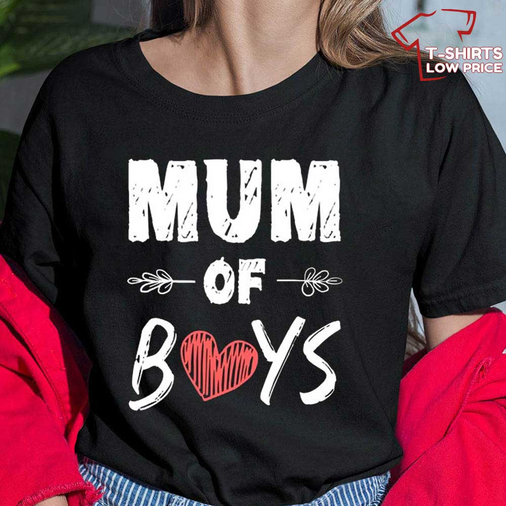 Mum Of Boys Boy Mom Shirt Wife Mothers Day Gift